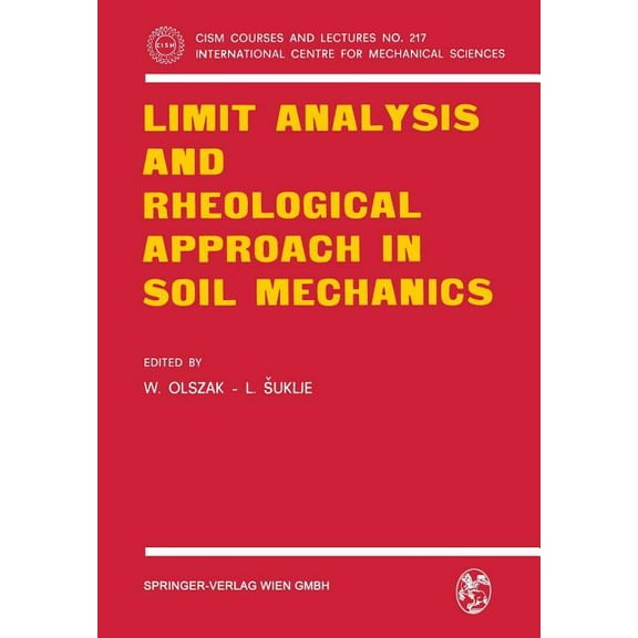 CISM International Centre for Mechanical Limit Analysis and Rheological Approach in Soil Mechanics, Book 217, (Paperback)