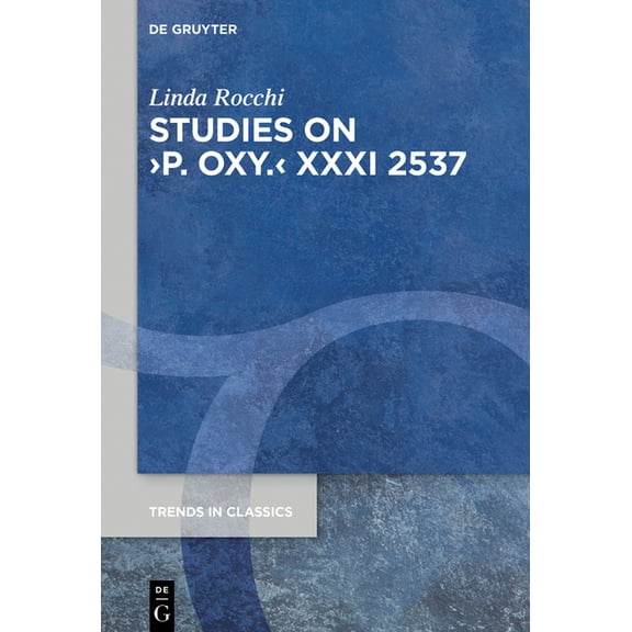 Trends in Classics - Supplementary Volum Studies on >P. Oxy., Book 95, (Hardcover)