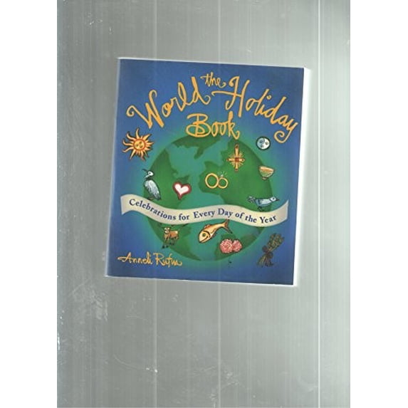 Pre-Owned The World Holiday Book: Celebrations for Every Day of the Year (Paperback) 0062509128 9780062509123
