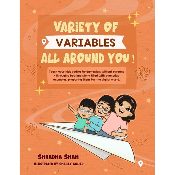 Screen Free Coding for Kids Variety of Variables all around you!: Teach your kids coding fundamentals without screens - through a bedtime story fill, Book 2, (Paperback)