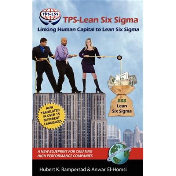 Pre-Owned Tps-Lean Six SIGMA: Linking Human Capital to Lean Six SIGMA - A New Blueprint for Creating High Performance Companies (Hc) (Hardcover)