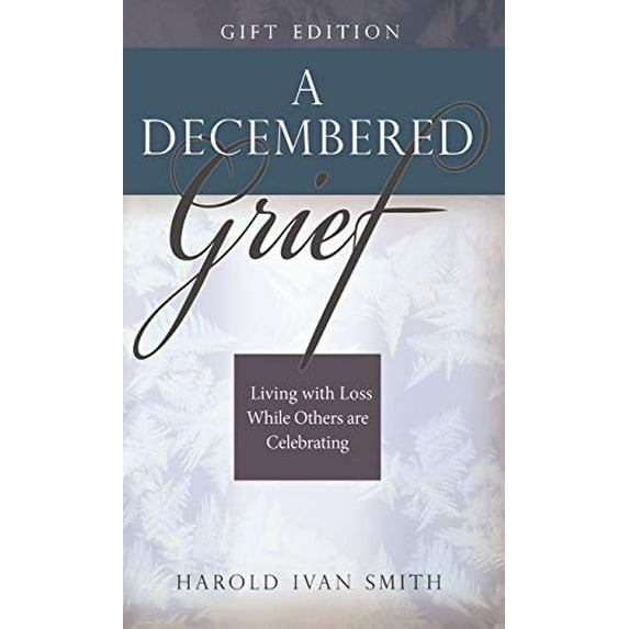 Pre-Owned A Decembered Grief: Living with Loss While Others Are Celebrating Paperback