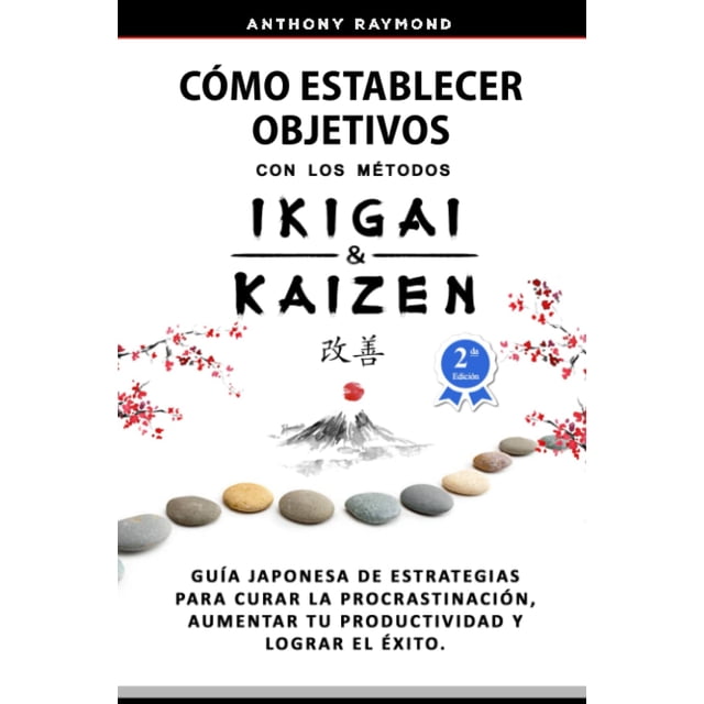 Libro Cómo Establecer Objetivos con los Métodos Ikigai y Kaizen