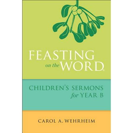 Feasting on the Word Children's Sermons for Year
