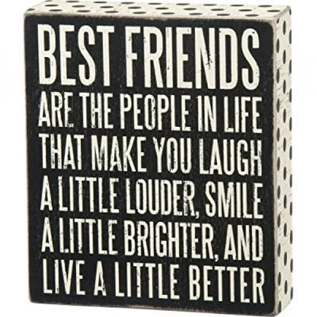 Primitives by Kathy Box Sign Best Friends Are the People In Life Who Make You Laugh. . (Best Way To Make Someone Laugh)