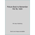 thumbnail image 1 of Pre-Owned Picture Book to Remember Her By: Utah (Hardcover) 0517478072 9780517478073, 1 of 1