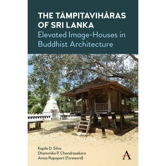 The TÃ¤mpiṭavihāras of Sri Lanka: Elevated Image-Houses in Buddhist Architecture, (Paperback)