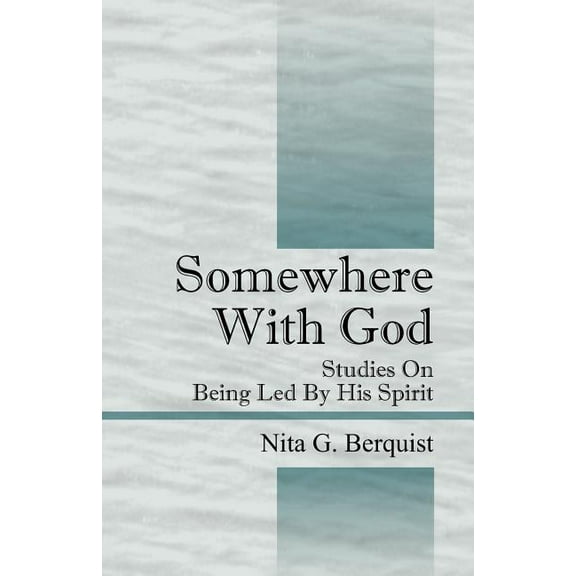 Somewhere With God: Studies On Being Led By His Spirit, (Paperback)