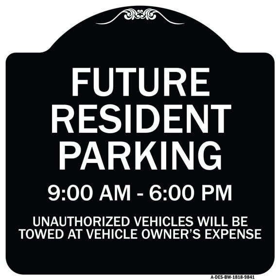 SignMission A-DES-BW-1818-9841 18 x 18 in. Designer Series Sign - Future Resident Parking 9.00 to 6.00, Black & White