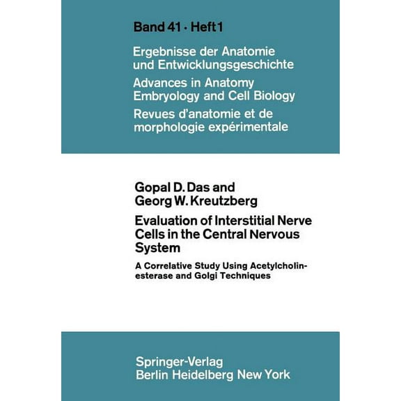 Advances in Anatomy, Embryology and Cell Evaluation of Interstitial Nerve Cells in the Central Nervous System: A Correlative Study Using Acetylcholinesterase and, Book 41, (Paperback)