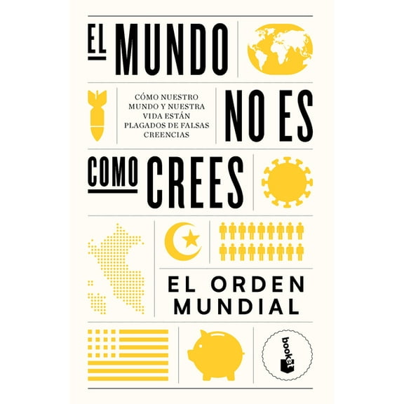 El Mundo No Es Como Crees: Cómo Nuestro Mundo Y Nuestra Vida Están Plagados de Falsas Creencias / The World Is Not as Yo, (Paperback)