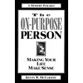 thumbnail image 1 of The On-Purpose Person: Making Your Life Make Sense, 1 of 1
