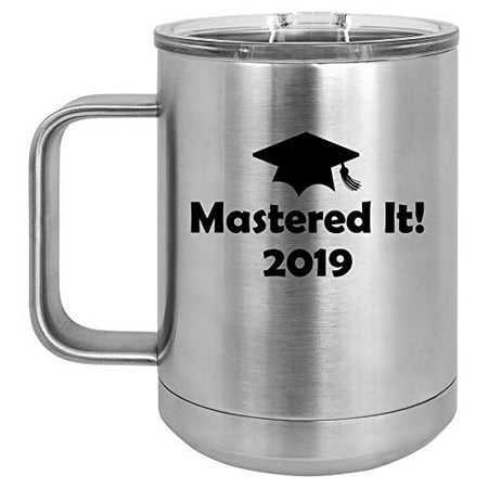 15 oz Tumbler Coffee Mug Travel Cup With Handle & Lid Vacuum Insulated Stainless Steel Mastered It 2019 Graduation Masters Degree (Best Ar 15 Charging Handle 2019)