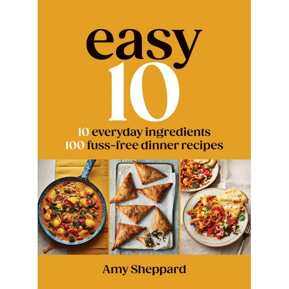 Pre-Owned Easy 10: 10 Everyday Ingredients, 100 Fuss-Free Dinner Recipes (Hardcover) 1837833192 9781837833191