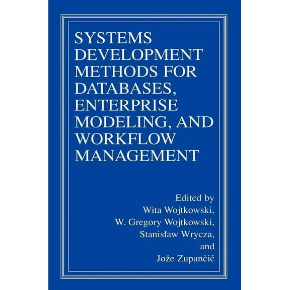 Systems Development Methods for Databases, Enterprise Modeling, and Workflow Management, (Hardcover)