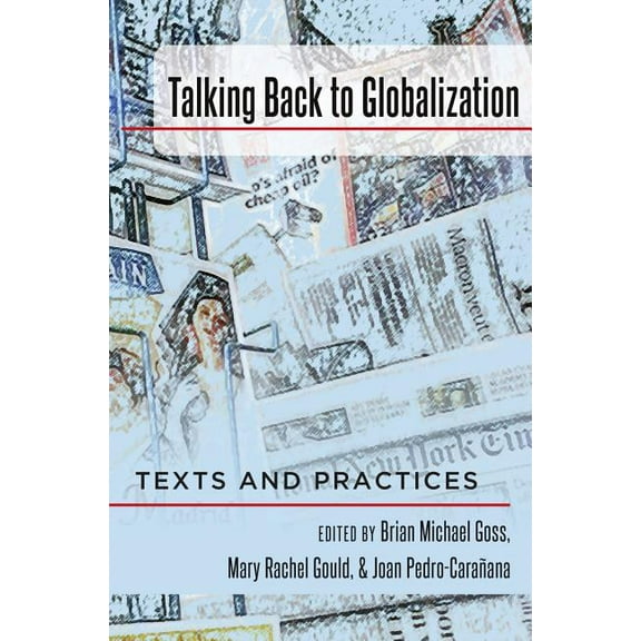 Intersections in Communications and Culture: Talking Back to Globalization: Texts and Practices (Paperback)