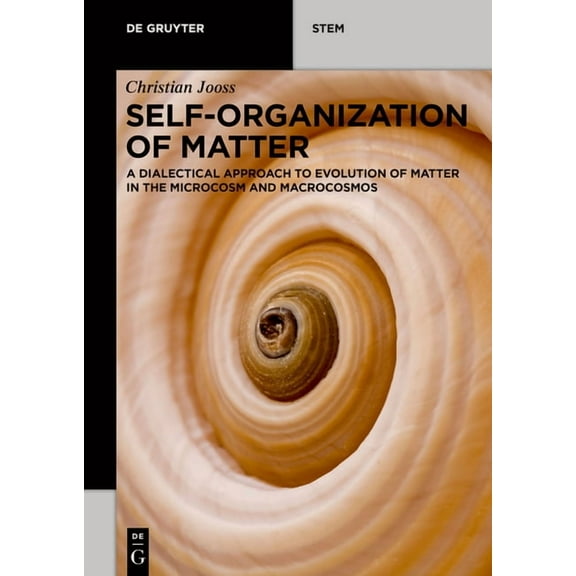 de Gruyter Stem Self-Organization of Matter: A Dialectical Approach to Evolution of Matter in the Microcosm and Macrocosmos, (Paperback)