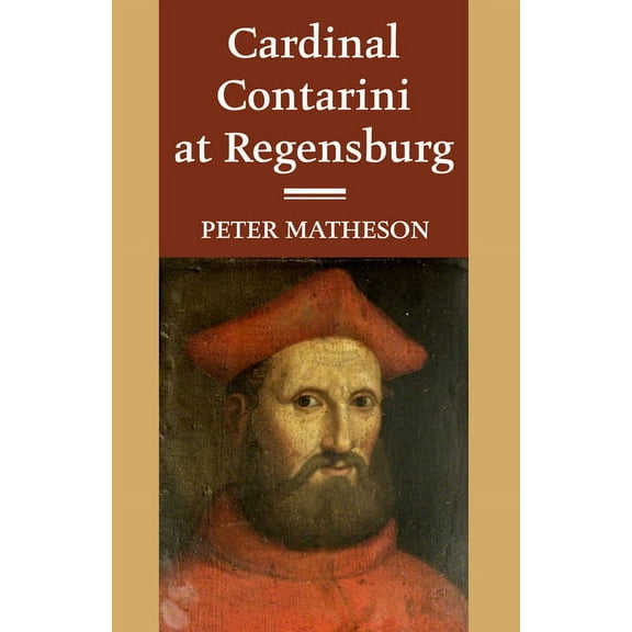 Cardinal Contarini at Regensburg, (Paperback)