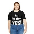 thumbnail image 4 of Amputee Humor TShirt “No is my yes v1” motivational and inspirational shirt, 4 of 5