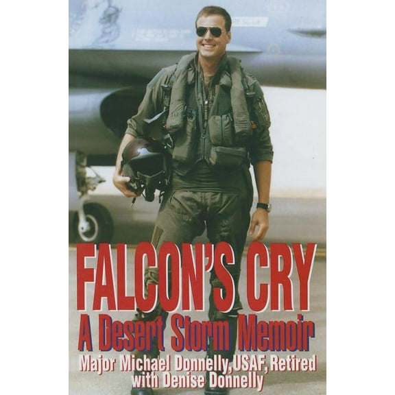 Falcon's Cry: A Desert Storm Memoir, (Paperback)