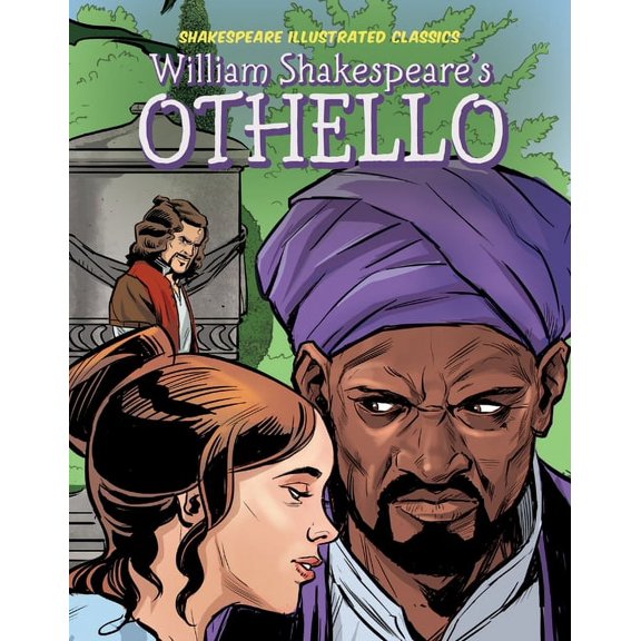 Shakespeare Illustrated Classics William Shakespeare's Othello, (Hardcover)