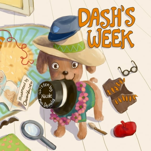 Dash Dash's Week: A Dog's Tale About Kindness and Helping Others, Book 1, (Paperback)