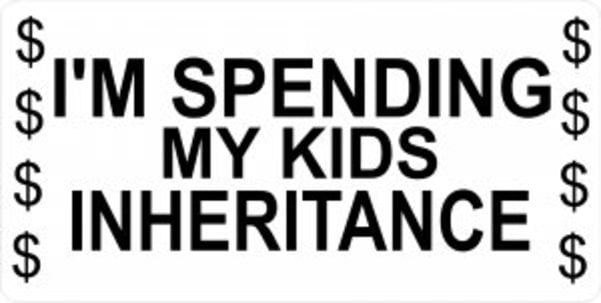 We're spending our kids inheritance License Plate Frame 