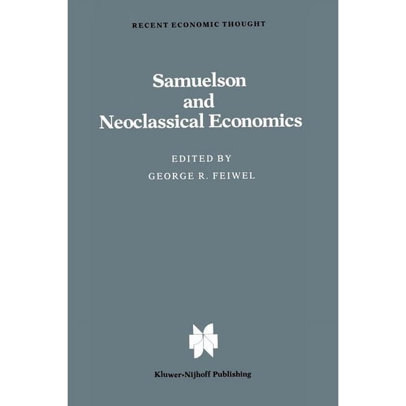 Recent Economic Thought Samuelson and Neoclassical Economics, Book 1, (Paperback)