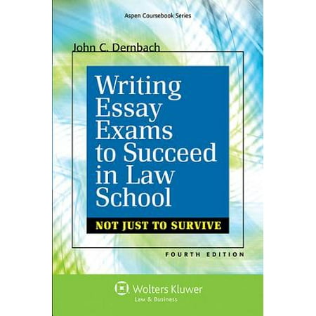 Writing Essay Exams to Succeed in Law School : (not Just to