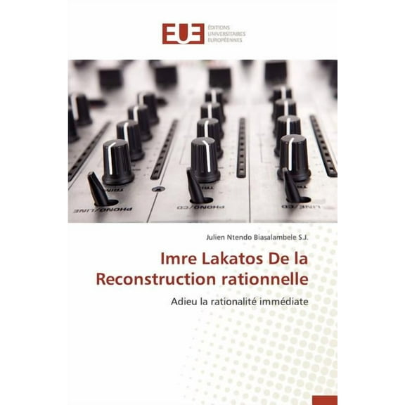Omn.Univ.Europ.: Imre Lakatos de la Reconstruction Rationnelle (Paperback)