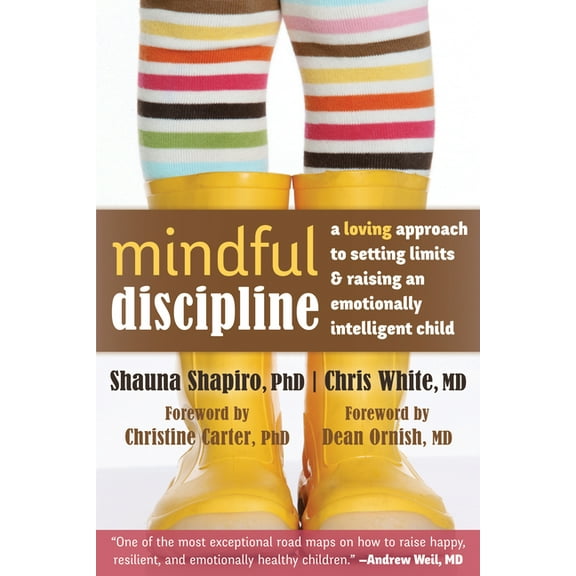 Mindful Discipline: A Loving Approach to Setting Limits and Raising an Emotionally Intelligent Child, (Paperback)