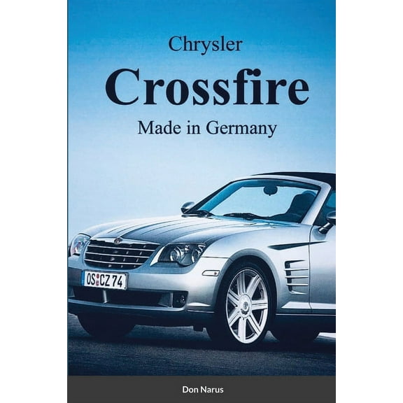 Chrysler Croossfire Made in Germany, (Paperback)
