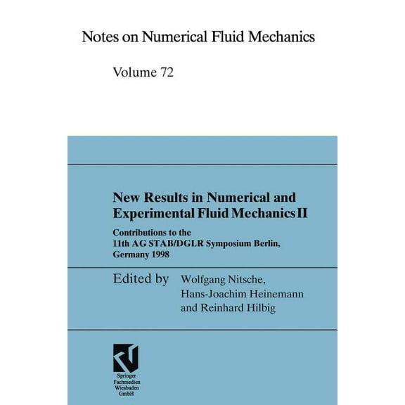 Notes on Numerical Fluid Mechanics New Results in Numerical and Experimental Fluid Mechanics II: Contributions to the 11th AG Stab/Dglr Symposium Berlin, G, Book 72, (Paperback)