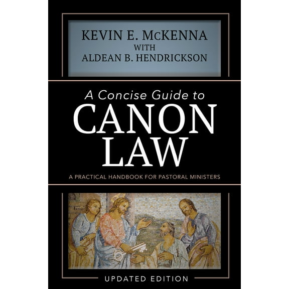 A Concise Guide to Canon Law : A Practical Handbook for Pastoral Ministers (Paperback)