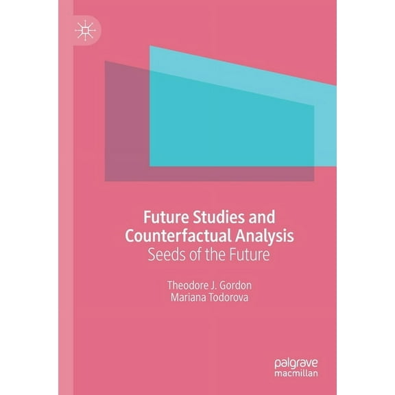 Future Studies and Counterfactual Analysis: Seeds of the Future, (Paperback)