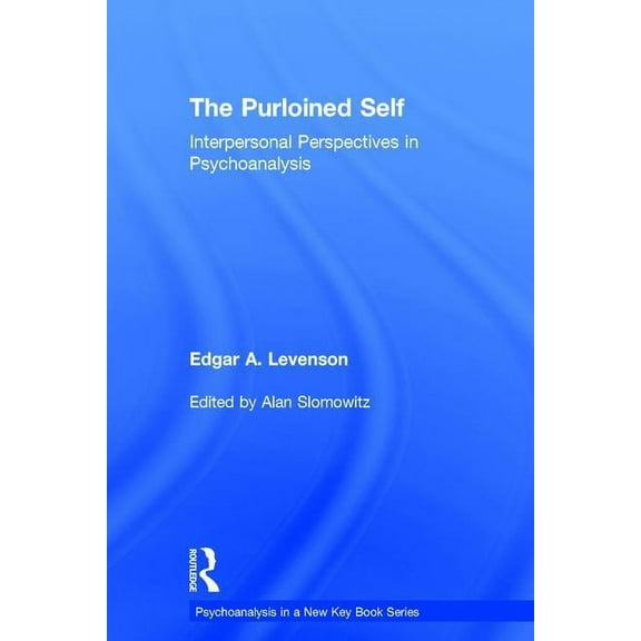 Psychoanalysis in a New Key Book The Purloined Self: Interpersonal Perspectives in Psychoanalysis, (Hardcover)