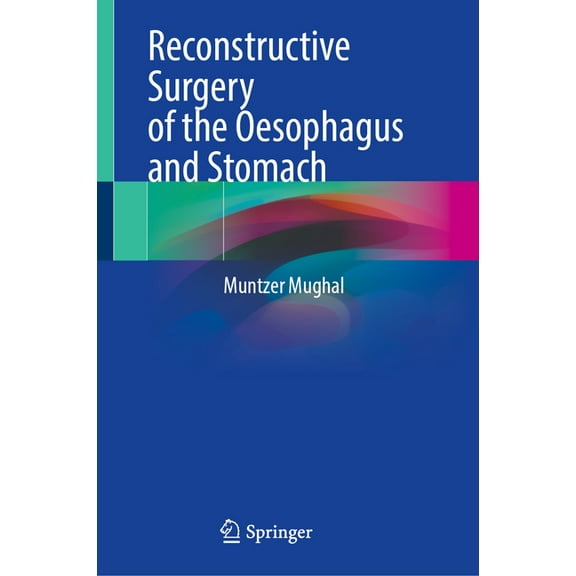 Reconstructive Surgery of the Oesophagus and Stomach, (Hardcover)