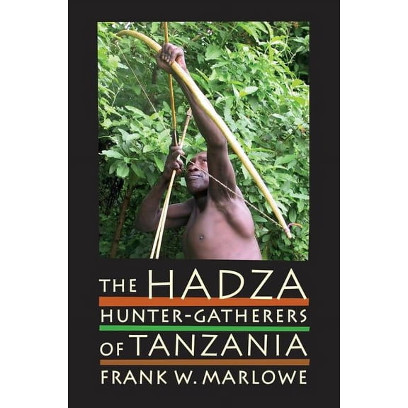 Origins of Human Behavior and Culture: The Hadza : Hunter-Gatherers of Tanzania (Series #3) (Edition 1) (Paperback)