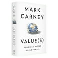 thumbnail image 1 of Mark Carney Value(s): Building a Better World for All Urgent Argument By Economist And Former Bank Governor Mark On The Radical Foundational Change That Is Required White 6.3*9.06", 1 of 8