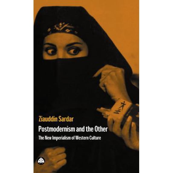 Pre-Owned Postmodernism And The Other: New Imperialism Of Western Culture (Paperback) 0745307493 9780745307497