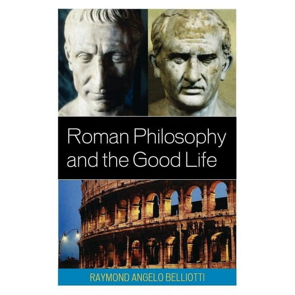 Roman Philosophy and the Good Life, (Paperback)