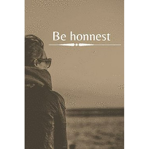 1: Be Honnest: Be yourself (Paperback)