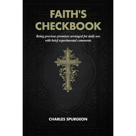 Faith's Checkbook: Being precious promises arranged for daily use with brief experimental comments - (Best Daily Mail Comments)