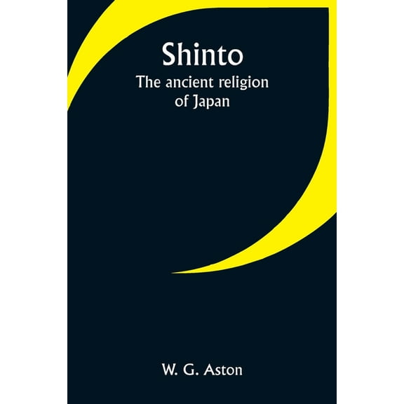 Shinto: The ancient religion of Japan, (Paperback)