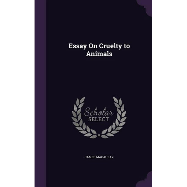 Essay On Cruelty to Animals (Hardcover) 