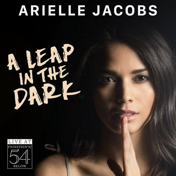 Arielle Jacobs - A Leap In The Dark - Live At Feinstein's/54 Below - Music & Performance - CD