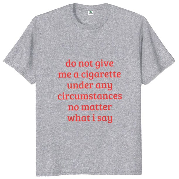 No me donne bajo cualquier circunstancia camiseta divertida Humor broma regalo hombres ropa tamaño UE Camiseta Casual de algodón suave