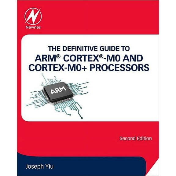 The Definitive Guide to Arm(r) Cortex(r)-M0 and Cortex-M0  Processors, (Paperback)