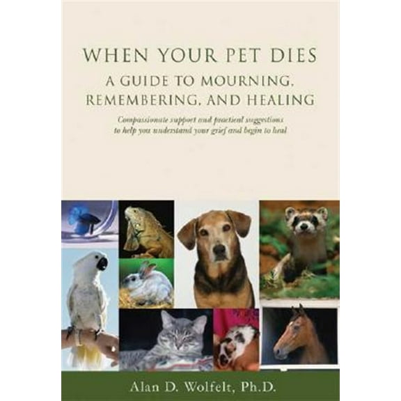 Pre-Owned When Your Pet Dies: A Guide to Mourning, Remembering and Healing (Paperback) 187965136X 9781879651364