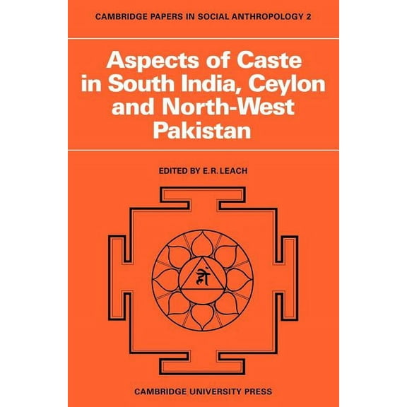 Cambridge Papers in Social Anthropology Aspects of Caste in South India, Ceylon and North-West Pakistan, Book 2, (Paperback)